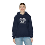 "Heal Before You Holla" | Pullover Hoodie