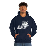 Thug Adjacent® Hoodie